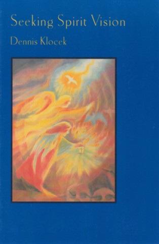 Carte Seeking Spirit Vision: Essays on Developing Imagination Dennis Klocek