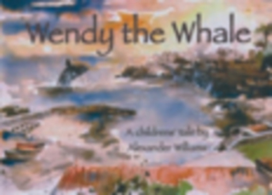 Knjiga Wendy the Whale Alexander Williams