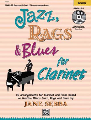 Könyv Jazz, Rags & Blues for Clarinet: Book & CD [With CD (Audio)] Martha Mier