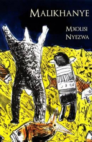 Knjiga Malikhanye Mxolisi Nyezwa
