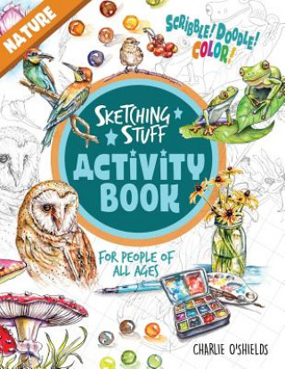 Buch Sketching Stuff Activity Book - Nature Charlie O'Shields