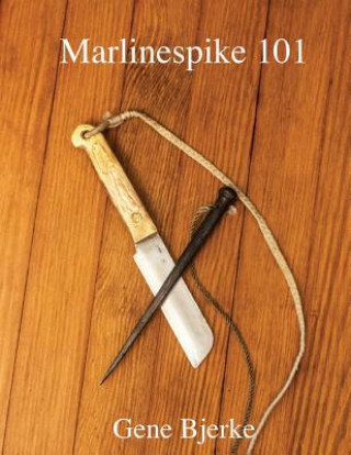 Carte Marlinespike 101 Gene Bjerke