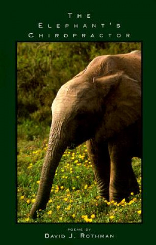 Kniha The Elephant's Chiropractor: Poems David J. Rothman