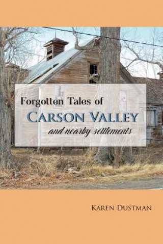 Carte Forgotten Tales of Carson Valley and nearby settlements Karen Dustman
