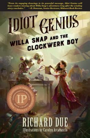 Book IDIOT GENIUS Willa Snap and the Clockwerk Boy Richard Due