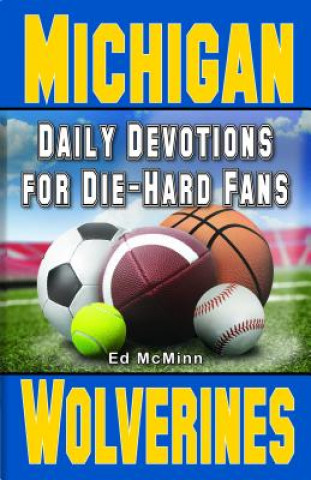 Książka Daily Devotions for Die-Hard Fans Michigan Wolverines: - Ed Mcminn