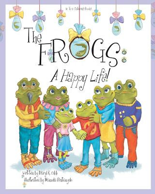 Carte The Frogs: A Happy Life! Daryl K. Cobb