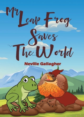 Könyv Mr Leap Frog Saves the World Neville Gallagher