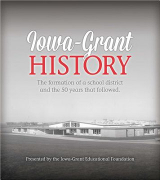 Libro Iowa-Grant History Iowa-Grant Educational Foundation