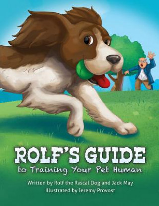 Книга Rolf's Guide to Training Your Pet Human Jack May