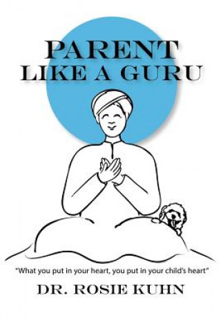 Boek Parent Like a Guru Rosie Kuhn
