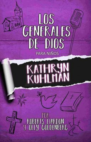 Kniha Span-God's Generals for Kids - Los Generales de Dios Para Ninos: Volume 1 - Tomo 1 - Kathryn Kuhlman Roberts Liardon