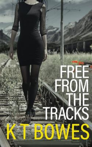 Buch Free From The Tracks K T Bowes