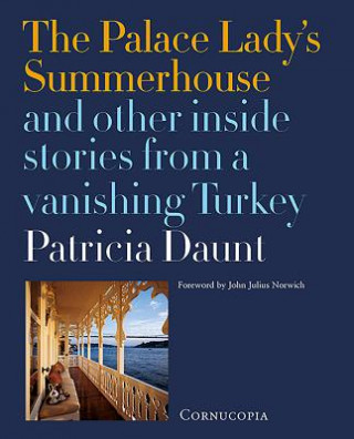 Książka Palace Lady's Summerhouse and other inside stories from a vanishing Turkey Patricia Daunt