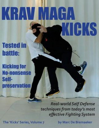 Книга Krav Maga Kicks: Real-world Self Defense techniques from today's most effective Fighting System Marc De Bremaeker