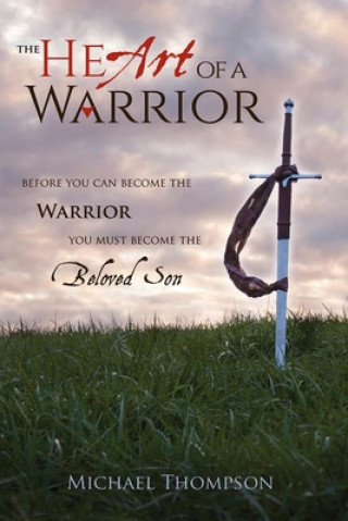 Kniha Heart of a Warrior Michael Thompson