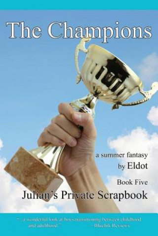 Kniha The Champions: Julian's Private Scrapbook Book 5 Eldot