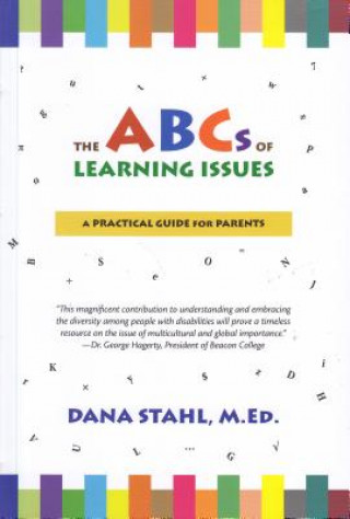 Книга The Abc's of Learning Issues: A Practical Guide for Parents Dana Stahl