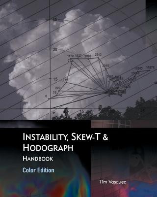 Könyv Instability, Skew-T & Hodograph Handbook Tim Vasquez