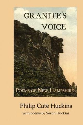 Książka Granite's Voice: Poems of New Hampshire Philip Cate Huckins