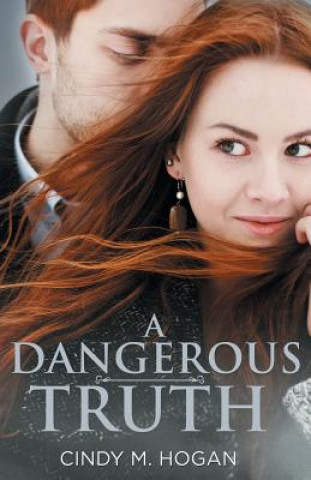 Book A Dangerous Truth Cindy M. Hogan