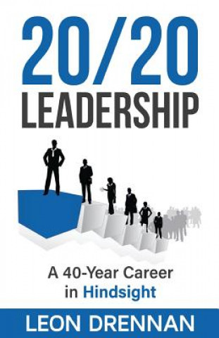 Kniha 20/20 Leadership: A 40-Year Career in Hindsight Leon Drennan