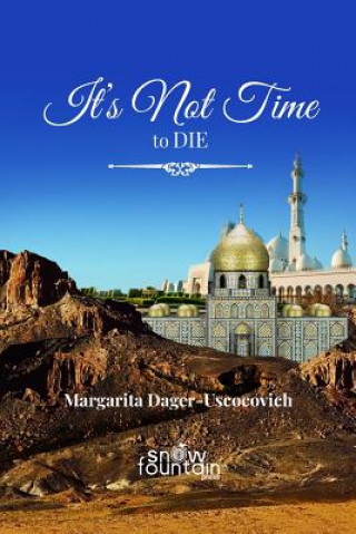 Книга It's not time to die Margarita Dager-Uscocovich