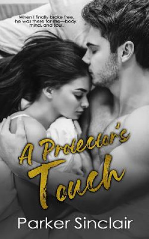 Carte A Protector's Touch: A New Adult College Romance Novel Parker Sinclair