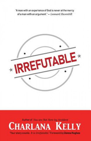Knjiga Irrefutable Charlana Kelly