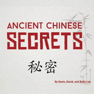 Книга Ancient Chinese Secrets Kevin Lok