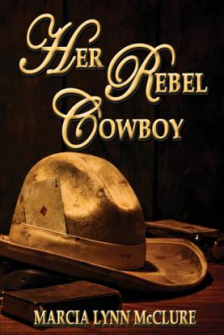 Kniha Her Rebel Cowboy Marcia Lynn Mcclure