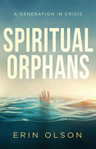 Книга Spiritual Orphans Erin Olson