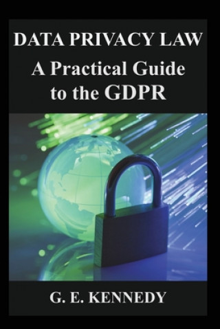 Книга Data Privacy Law: A Practical Guide to the GDPR Gwen Kennedy