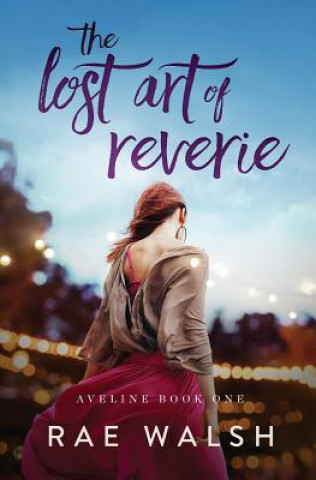 Könyv Lost Art of Reverie Rae Walsh