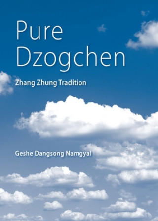 Buch Pure Dzogchen Geshe Dangsong Namgyal