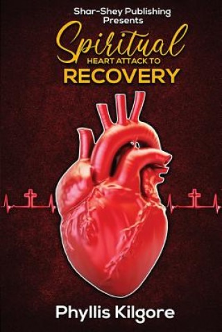 Carte Spiritual Heart Attack to Recovery Phyllis Kilgore