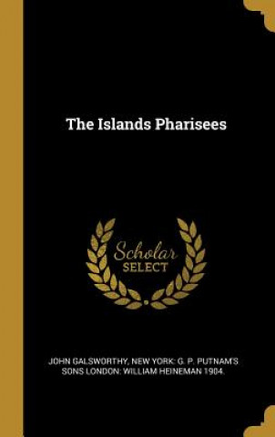 Kniha The Islands Pharisees John Galsworthy