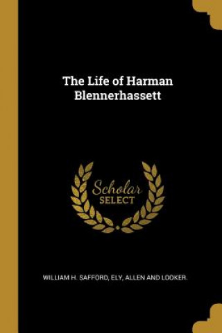 Carte The Life of Harman Blennerhassett William H. Safford