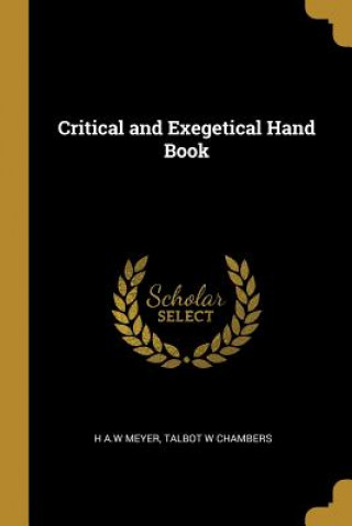 Könyv Critical and Exegetical Hand Book H. A. W. Meyer