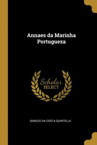 Kniha Annaes da Marinha Portugueza Ignacio Da Costa Quintella