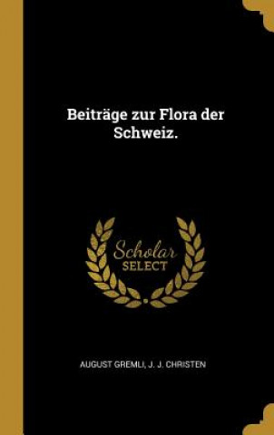 Carte Beiträge zur Flora der Schweiz. August Gremli
