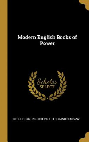 Книга Modern English Books of Power George Hamlin Fitch