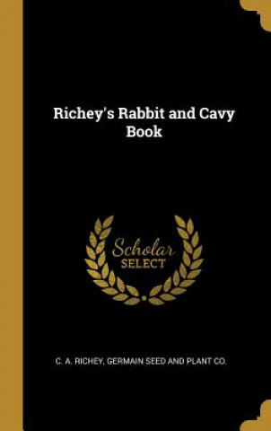 Kniha Richey's Rabbit and Cavy Book C. A. Richey