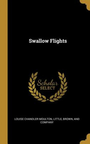 Libro Swallow Flights Louise Chandler Moulton