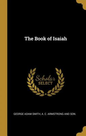 Kniha The Book of Isaiah George Adam Smith