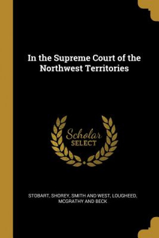 Boek In the Supreme Court of the Northwest Territories Stobart