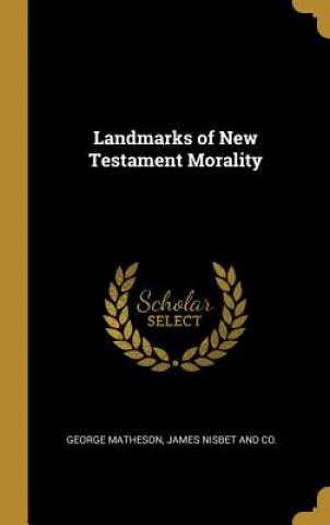 Book Landmarks of New Testament Morality George Matheson