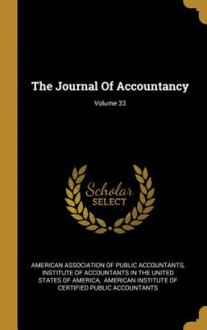 Knjiga The Journal Of Accountancy; Volume 33 American Association of Public Accountan