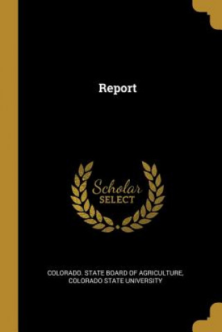 Книга Report Colorado State Board of Agriculture