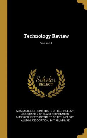 Kniha Technology Review; Volume 4 Massachusetts Institute of Technology a.